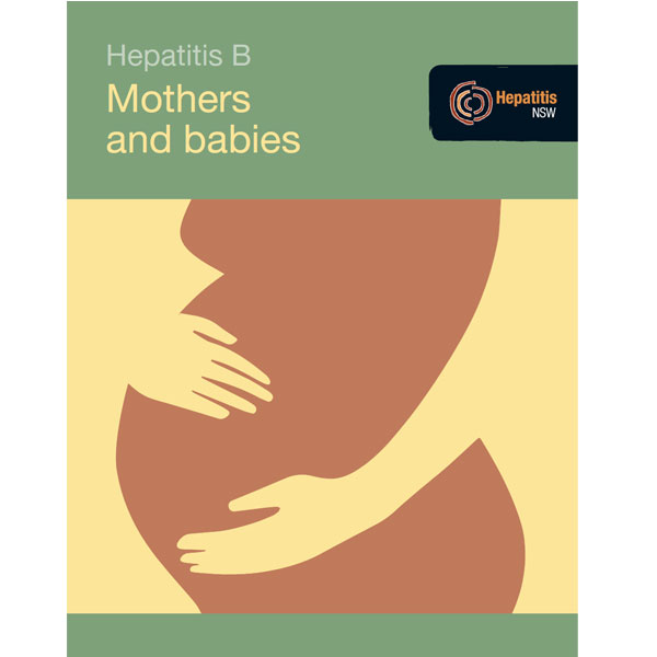 Cover image of Hepatitis B Mothers and Babies pamphlet|Hep B Mothers and Babies